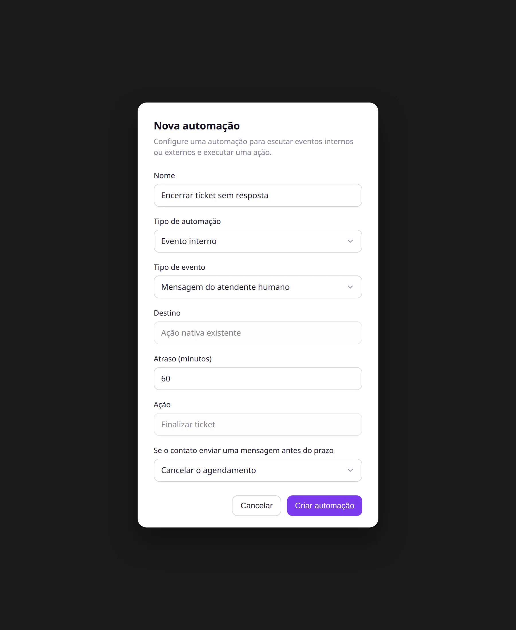 Modal Nova automação com evento interno Mensagem do atendente humano, destino Ação nativa existente e ação Finalizar ticket