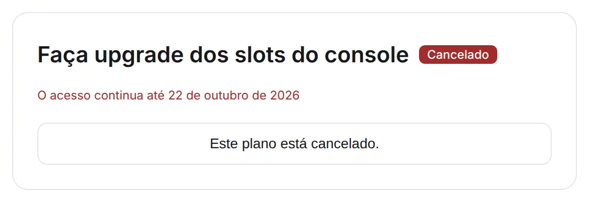 Seletor de slots do Console com badge Cancelado e o texto Este plano está cancelado